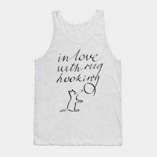 In love with rug hooking Tank Top